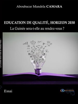 cover image of Éducation de Qualité Horizon 2030 la Guinée Sera-T-Elle Au Rendez-Vous ?